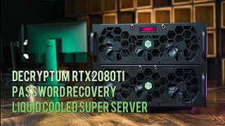 Decryptum RTX2080Ti Password Recovery Liquid Cooled Super Server