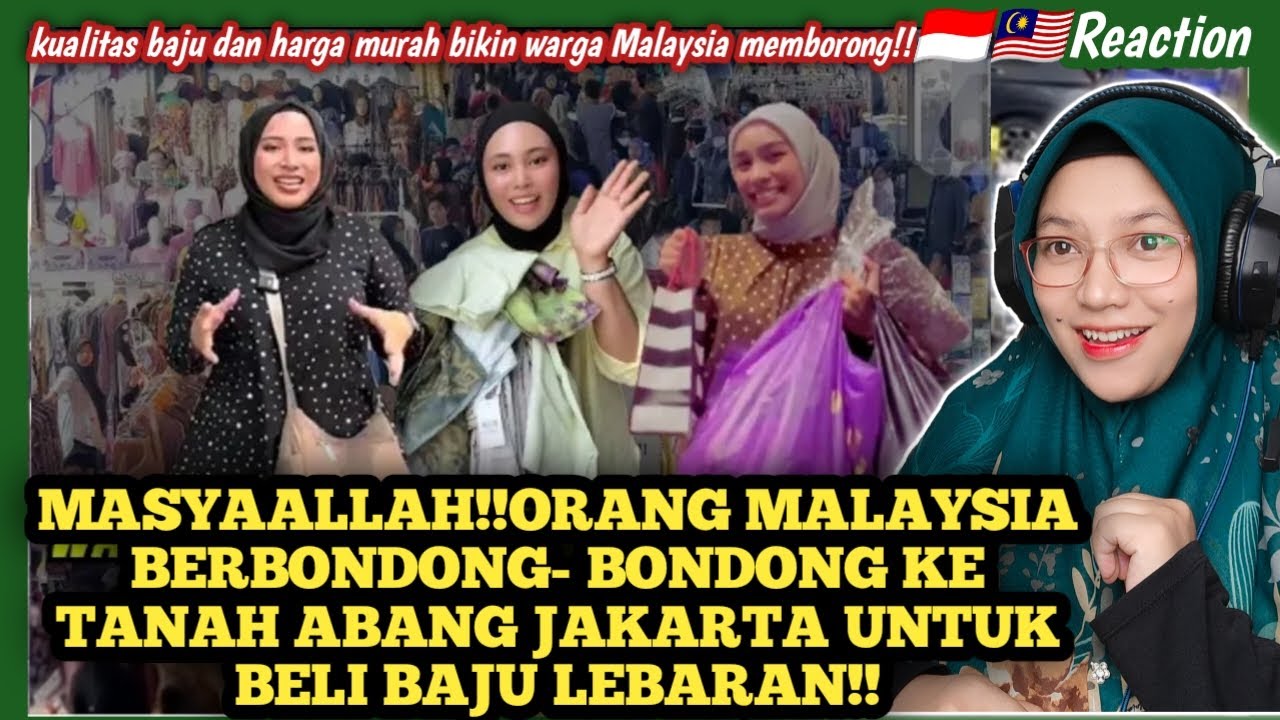🇲🇾🇮🇩ORG MALAYSIA RELA BERBONDONG- BONDONG KE TANAH ABANG JAKARTA UNTUK BELI BAJU LEBARAN ❗ REACT