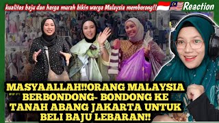 🇲🇾🇮🇩ORG MALAYSIA RELA BERBONDONG- BONDONG KE TANAH ABANG JAKARTA UNTUK BELI BAJU LEBARAN ❗ REACT