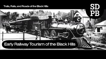 Railway Tourism | Trails, Rails, and Roads of the Black Hills