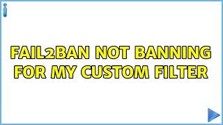 Ubuntu: Fail2ban not banning for my custom filter Net Worth