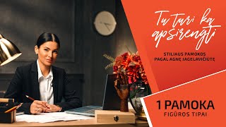 Tu turi ką apsirengti. Stiliaus pamokos pagal Agnę Jagelavičiūtę. 1 pamoka - Figūros tipai.