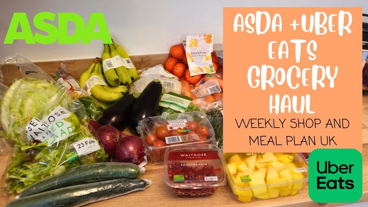 ASDA + UBER EATS UK GROCERY HAUL WEEKLY FOOD SHOP AND MEAL PLAN YouTube