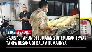BREAKING NEWS : Gadis 19 Tahun di Lumajang Ditemukan Tewas Tanpa Busana di dalam Rumahnya
