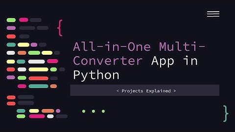 Create a Multi-Converter using Python | Python Projects | Projects Explained