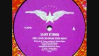 St. Etienne - Only Love Can Break Your Heart Resimi