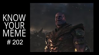 I don't even know who you are, Thanos Avengers Marvel, KnowYourMeme #202 I don't even know who you are, Thanos Avengers Marvel, KnowYourMeme #202