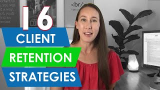 16 Client Retention Strategies (Keep Every Client!)