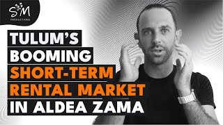 Profit from Tulum's Vacation Rentals: Investing in Aldea Zama's Prime Properties