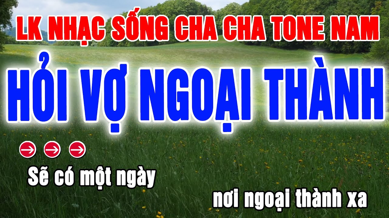 Liên Khúc Nhạc Sống Cha Cha Cha Tone Nam - Hỏi Vợ Ngoại Thành | Beat Thanh Hà