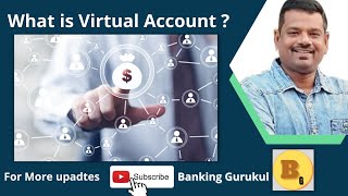 What is meant by Virtual Account, How it will be created, Mandatory fields required