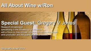 2012 All About Wine  w/Ron & Guest: Gregory V. Jones, PhD