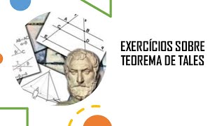 Exercícios sobre o Teorema de Tales, 9° ano.