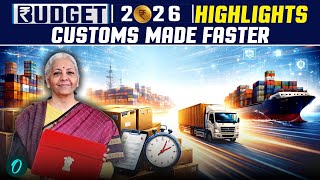 Customs Reforms in Budget 2026 | Trade Gets Faster & Easier