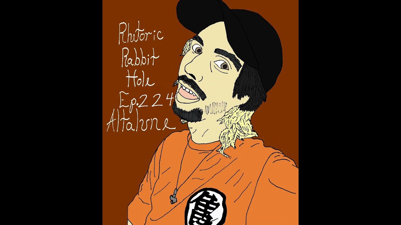 Rhetoric Rabbit Hole Ep.224 - Altalune