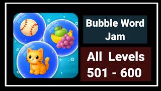 Bubble Word Jam All Levels 501 - 600 Solution Walkthrough