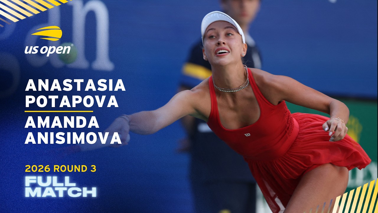 Anastasia Potapova vs. Amanda Anisimova Full Match | 2026 US Open Round 3