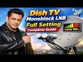 Dish TV Monoblock LNB Full Setting | Complete Guide 📡