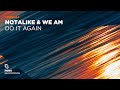 Notalike  we am  do it again official audio