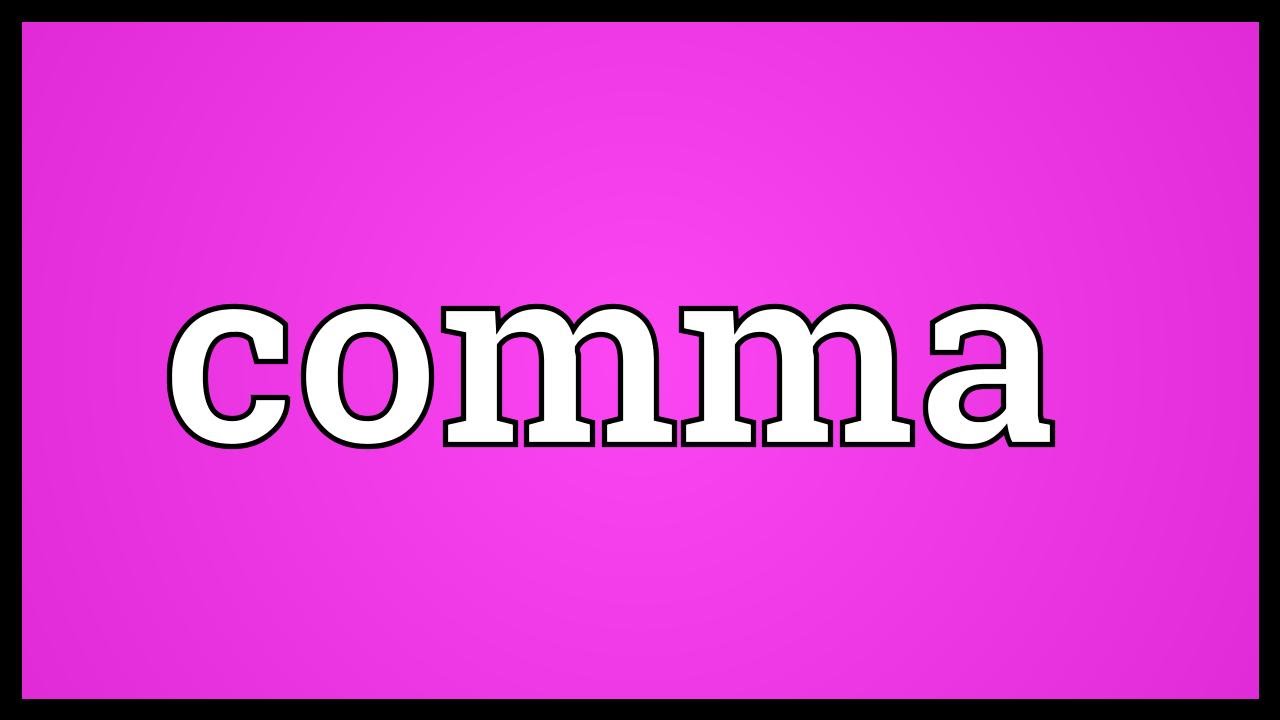 Comma Meaning YouTube
