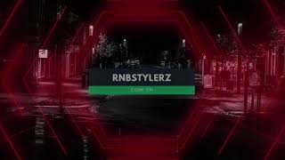 Rnbstylerz - Come On  Resimi