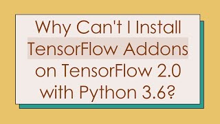 Famous Why Can't I Install TensorFlow Addons on TensorFlow 2.0 with Python 3.6? Profile