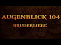 Bruderliebe Augenblick 104 I HELDENHAFTE AUGENBLICKE BAND 1 