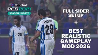 PES 2021 🔥 Full Sider Setup + Best Realistic Gameplay Mod 2026 | Ultimate Experience