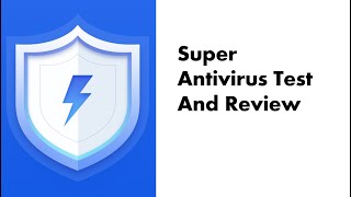 Super Antivirus Test And Review (Android Anti-Virus Test) screenshot 1