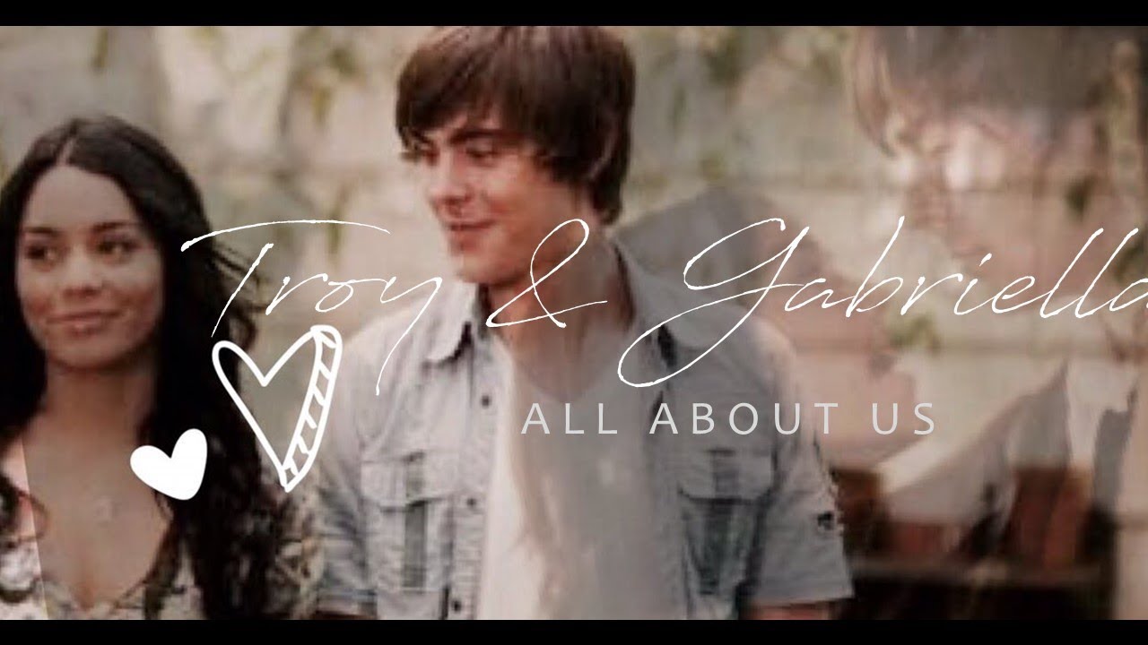 ⚜ Troy and Gabriella | All About Us {HSM}