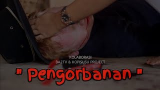 PENGORBANAN || Film pendek ngapak || FT kopi susu project