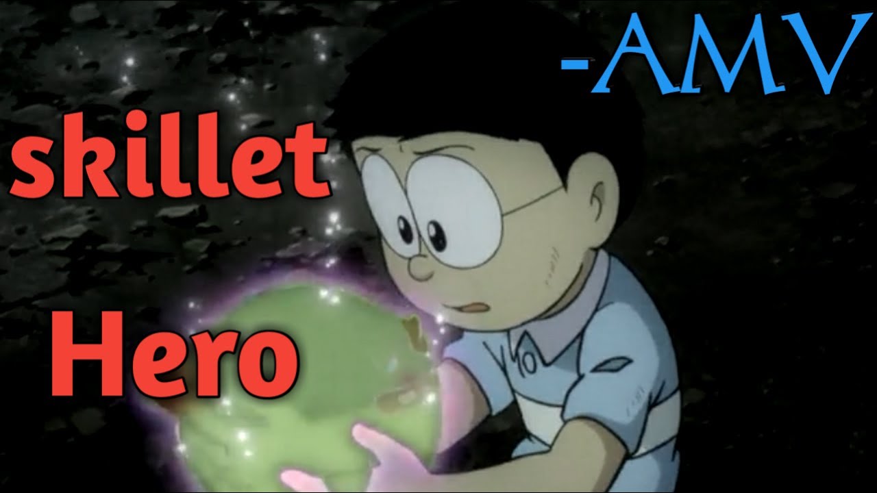 Doraemon Amv  skillet hero