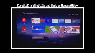 Ugoos AM6B+ CoreELEC  to SlimBOXtv and Back Quick Demo