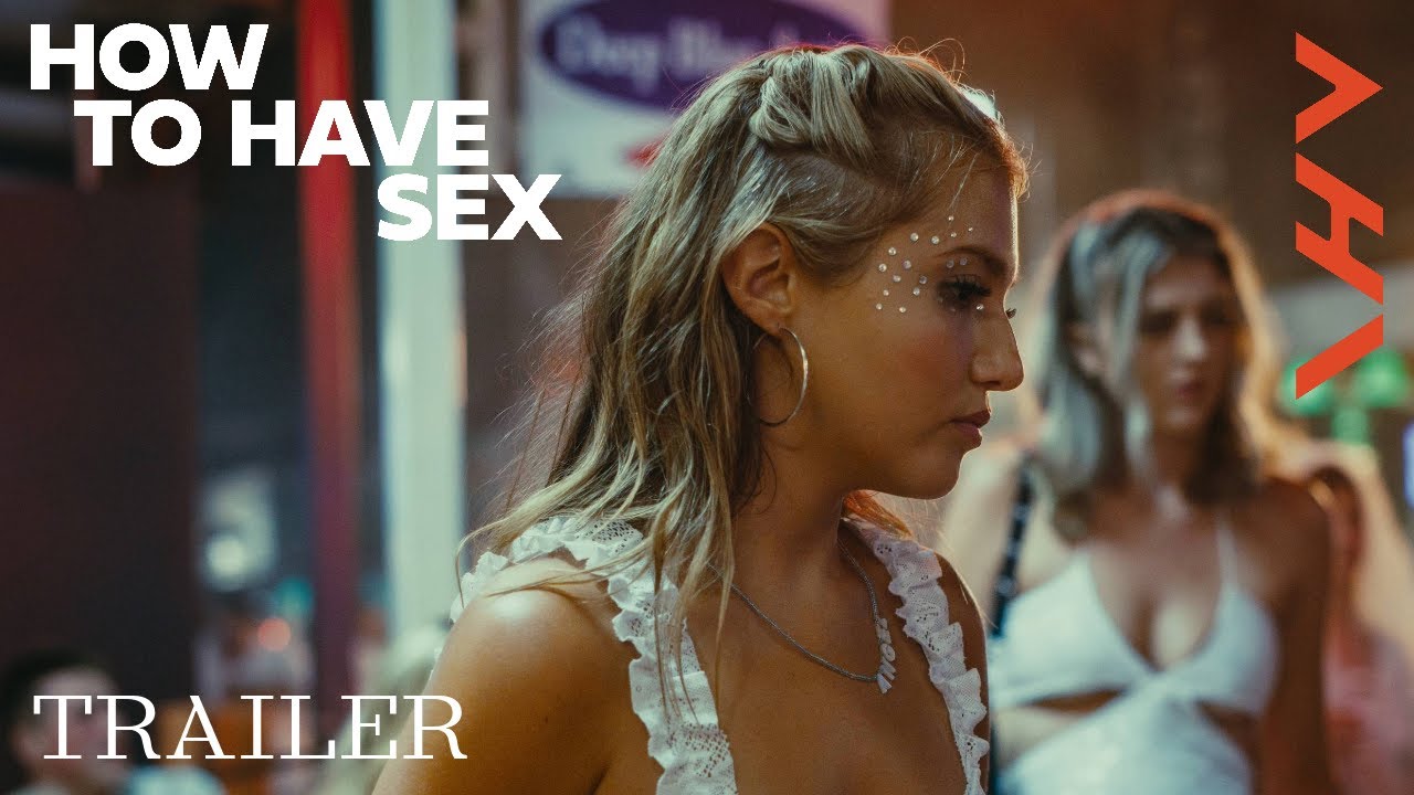 How To Have Sex | Official Trailer HD | Only In Cinemas March 7 - YouTube