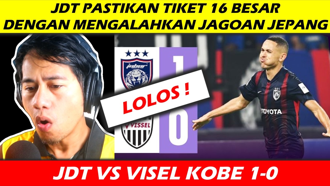 MENGEJUTKAN !! KALAHKAN VISEL KOBE, JDT LOLOS 16 BESAR ACLE