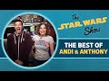 The best of andi gutierrez  anthony carboni on the star wars show