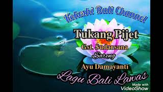 TUKANG PIJET  -  Gst. Sudarsana \u0026 Ayu Damayanti