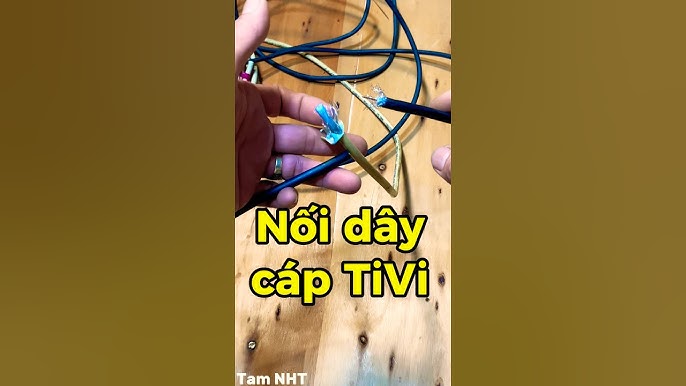 Hướng dẫn cách nối dây cáp TiVi, nối dây anten TiVi bị đứt ...