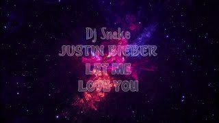 DJ Snake ft. Justin Bieber - Let Me Love You (Lyrics)