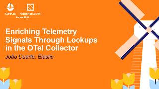 Enriching Telemetry Signals Through Lookups in the OTel Collector - João Duarte, Elastic