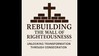 Unlocking Transformation through Consecration - Session 2: Servant Leadership and Kingdom Thinking