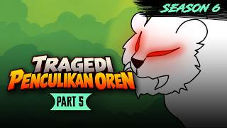 TRAGEDI PENCULIKAN OREN PART 5
