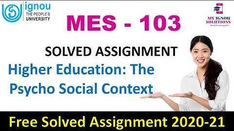 MES 103 Solved Assignment 2020-21 | Higher Education : The Psycho Social Context | IGNOU Assignment