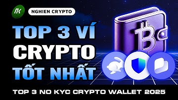 Tổng Hợp 3 Ví Crypto Lưu Trữ Tiền Mã Hóa (Không KYC, Không Lưu Ký) Tốt Nhất Hiện Nay