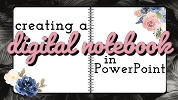 Making my Digital Notebook in PowerPoint