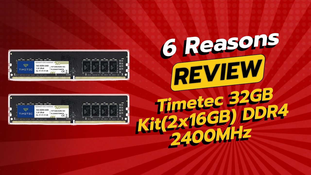 Timetec 32GB Kit (2x16GB) DDR4 2400MHz Review: 6 Reasons NOT To