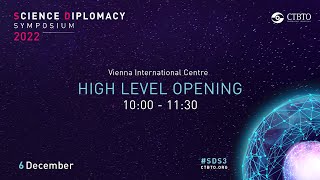 2022 CTBT Science Diplomacy Symposium - 6 December 2022 High Level Opening (10:00am - 11:30am)