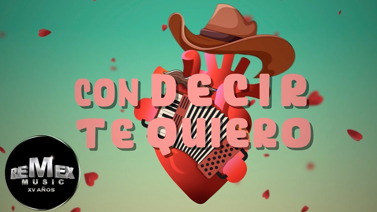 Con Decir Te Quiero - Edwin Luna y La Trakalosa de Monterrey (Video Lyric)