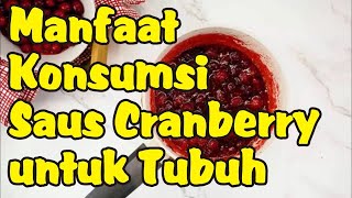 Manfaat Konsumsi Saus Cranberry Bagi Tubuh