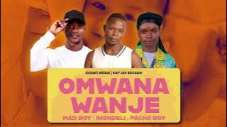 OMWANA WANJE BY MAD BOY, INONDELI & PACHO BOY #luhyamusic #luhyavibes #shamzmediacommunity
